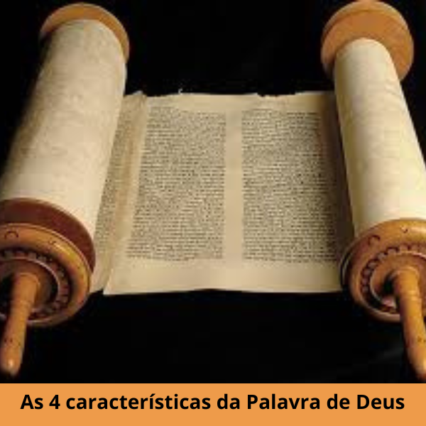 As 4 características da Palavra de Deus