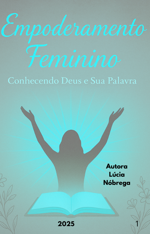 Empoderamento Feminino: Conhecendo Deus e Sua Palavra